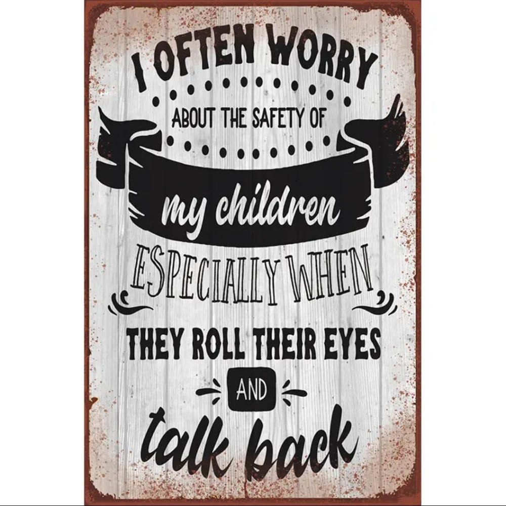 NEW Metal Sign Eye Rolls 👀 Worry About My Kids Safety Humor